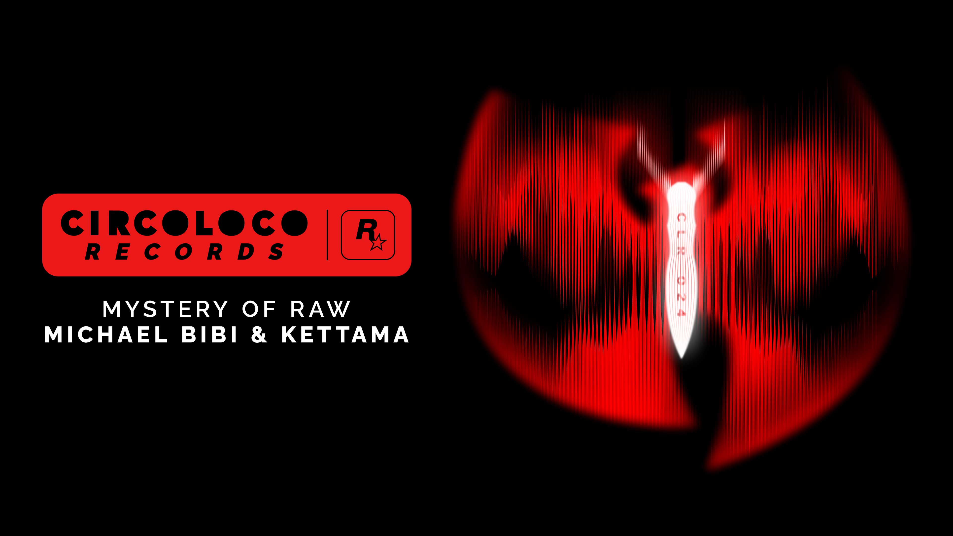 CircoLoco Records Presents Mystery of Raw from Michael Bibi and KETTAMA -  Rockstar Games