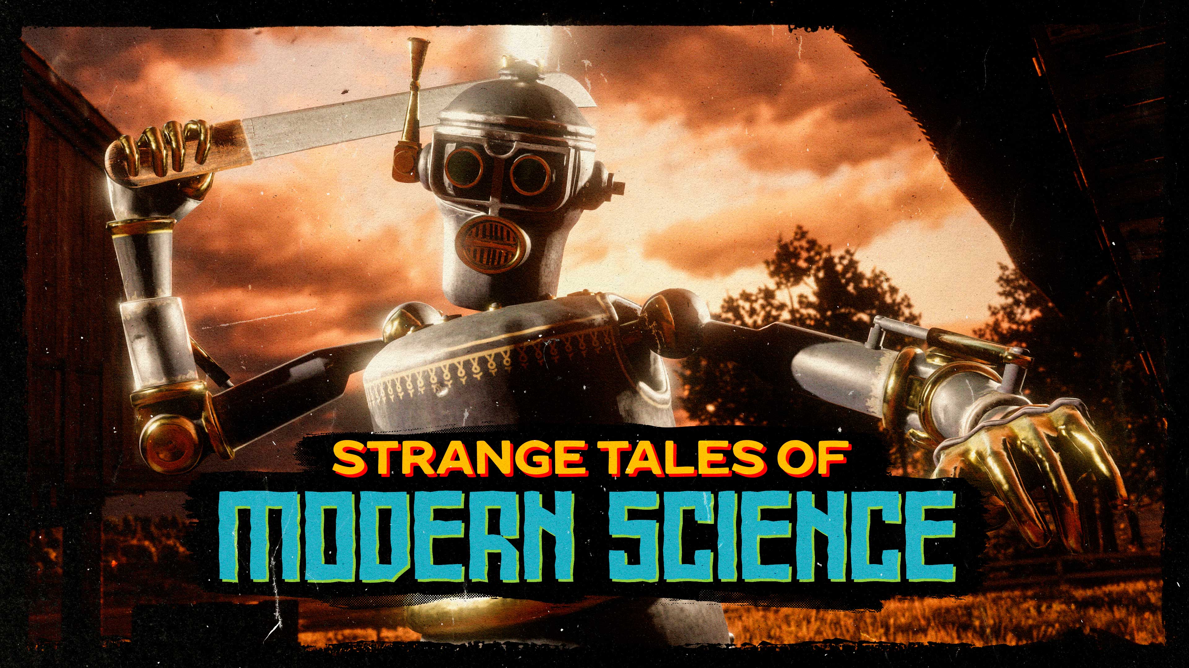 Um robô erguendo uma lâmina acima de sua cabeça e olhando para a câmera. O texto diz “Strange Tales of Modern Science” (“Contos da Ciência Moderna”, em tradução livre).
